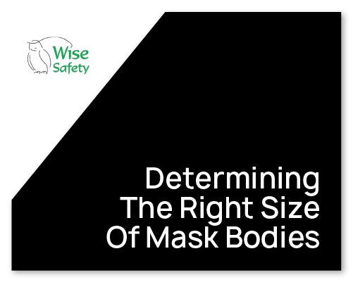Determining The Right Size Of Mask Bodies